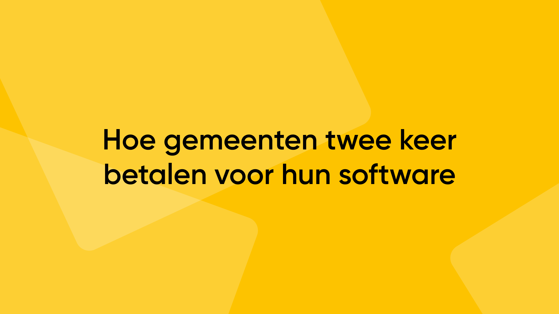 260826 Twee keer betalen Thumb NL - Hoe gemeenten twee keer betalen voor hun software